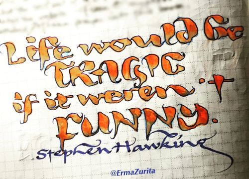 “Life would be tragic if it weren’t funny.” - #StephenHawking #quote #planner + #journal = #plournal
