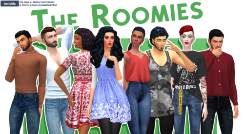 Early 1000 Followers Gift: The RoomiesThese sims come from various places with different cultures, e