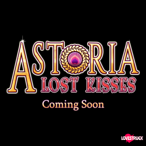 cometthespacechinchilla: lovestruckvoltage:Astoria Lost Kisses, Coming Soon! Wot