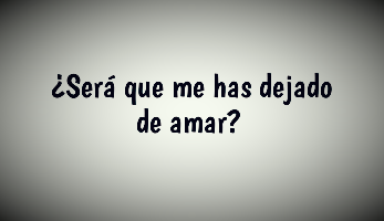 ¿Será que aquel amor que decías era eterno, no lo fue? ¿Será que alguien mas ocupa tus pensamientos? ¿Será que nunca mas escapará de tus labios un Te Amo dedicado a mi? Todas estas dudas inquietan mi alma