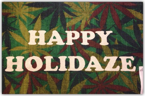 stonedshowers: veeveeganja:  Happy Holidaze  To all my fellow stoners