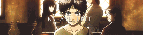 sexagaki-inactive:   12 days of snk → favorite quote  “From the time we are