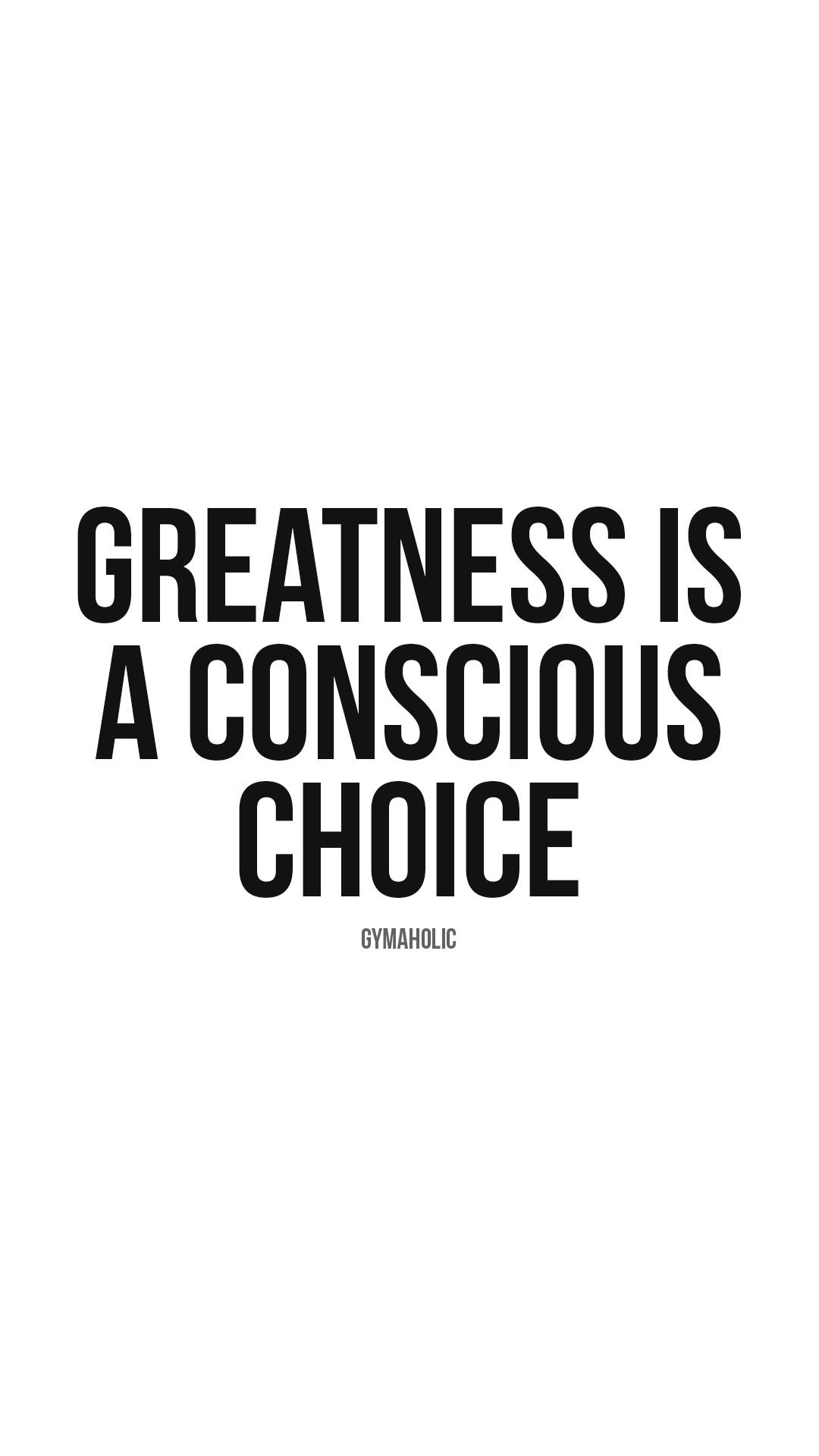 Greatness is a conscious choice