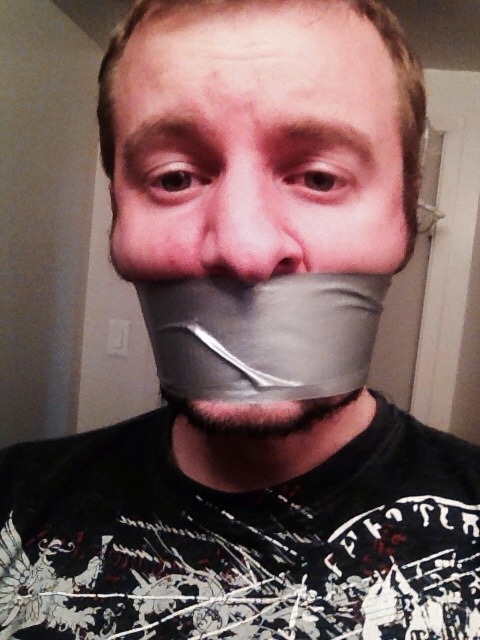 Me, gagged!