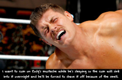 Wwewrestlingsexconfessions:  I Want To Cum On Cody’s Mustache While He’s Sleeping