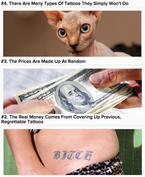 cracked:  More than 20 percent of adults in the U.S. have a tattoo, and that percentage is nearly double when we’re talking about the under-30 set. But despite the fact that it’s a permanent decision and basically a form of minor surgery, people seem