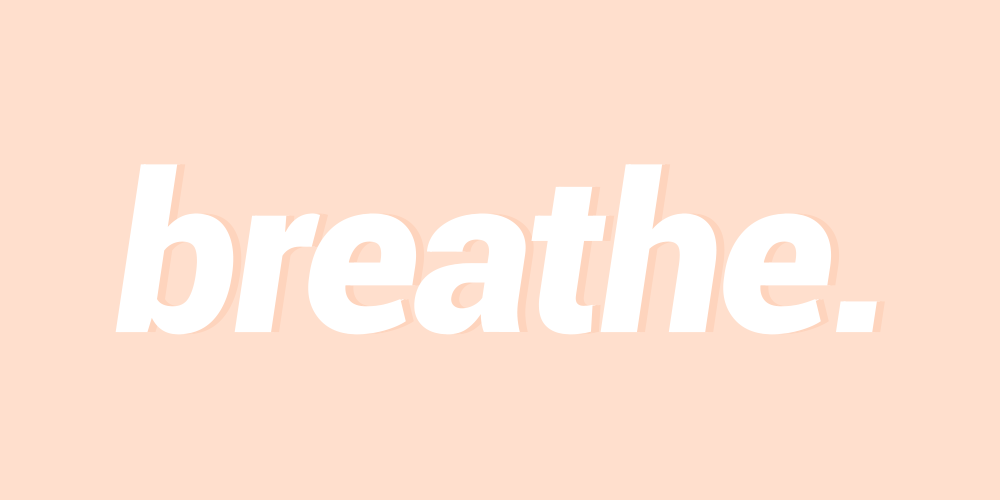 sheisrecovering:  breathe. you’re going to get through this.