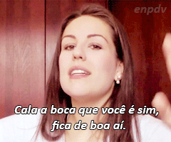 Quando uma pessoa é bonita e fica insistindo que não é mesmo eu falando que ela é: