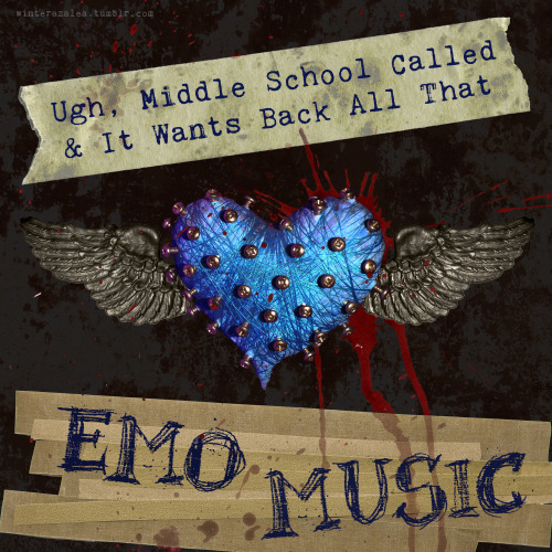 winterazalea:  UGH, MIDDLE SCHOOL CALLED &amp; IT WANTS BACK ALL THAT EMO MUSIC Metaphorically c