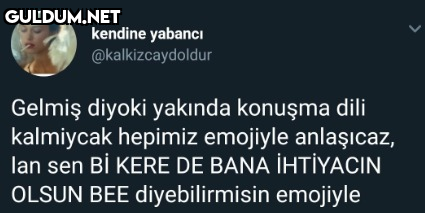 kendine yabancı...