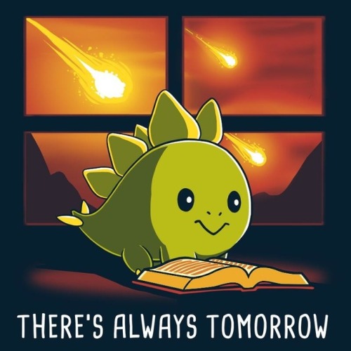 Shirt of the day for March 30, 2018: There&rsquo;s always tomorrow found at Tee Turtle from $12.00We