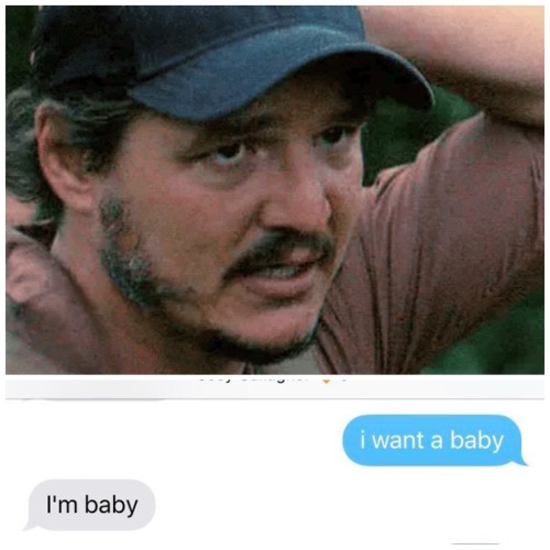 Pedro Pascal Characters Reacting To The ‘I Want A Baby’ Text 
