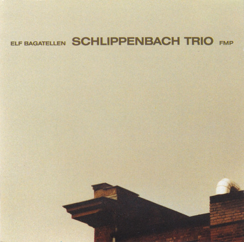 Schlippenbach Trio - Elf Bagatellen(1991)