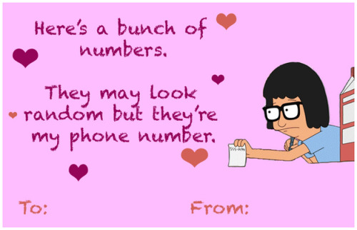 nataweeenataliee:Tina Belcher Valentines Day cards. 