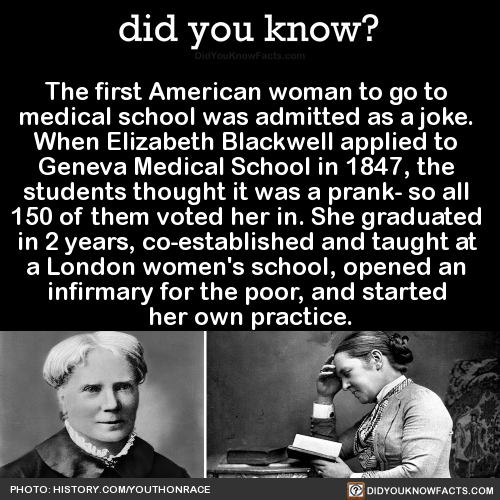 did-you-kno:  The first American woman to go to  medical school was admitted as a