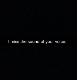 quotes:  I miss the sound of your voice.➵ Follow for more quotes ✔