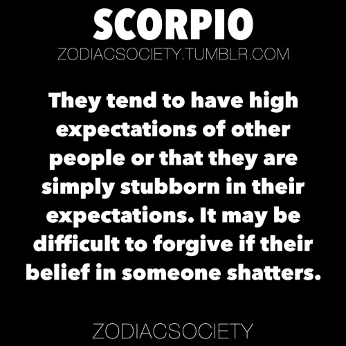 zodiacsociety - scorpio zodiac facts - they either tend to have...
