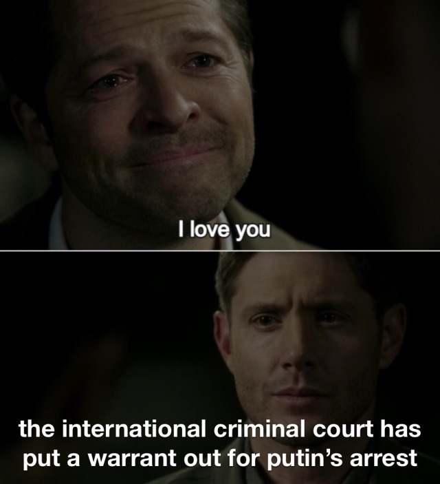 elfwreck:anais-ninja-bitch:impaledbeetle:International court issues war crimes warrant for Putinwell, damn.There is something very, very right about getting this news from the Destiel meme. 