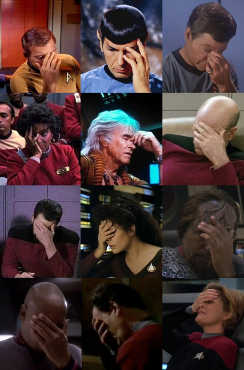 ussawesome:  rectumofglory:  jlbrady:  Star Trek facepalm appreciation post.  TRADITION   and, recen