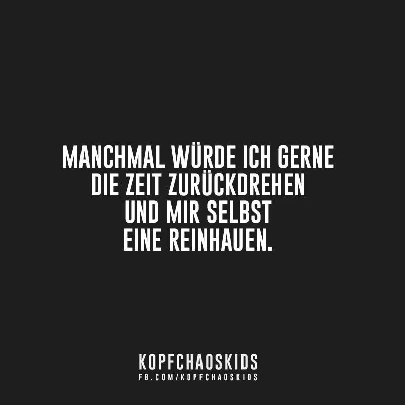 Wenn ich die zeit zurückdrehen könnte sprüche
