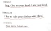 jondrettegirls:[ID: A page of a play. It reads as follows, “Theseus: Stop. Give me your hand. I am your friend. / Herakles: I fear to stain your clothes with blood. / Theseus: Stain them, I don’t care.” End text.]Herakles - Euripides