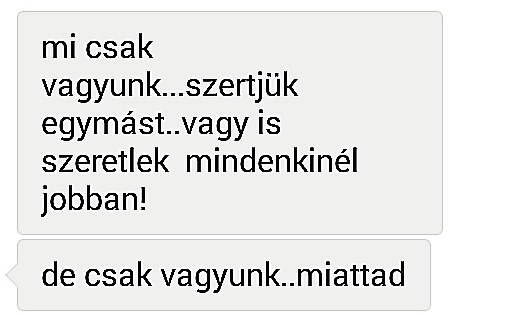 sohanemleszmarsemmiugyanaz:  Szóval “csak vagyunk”…?! És miattam? hát köszi.👍