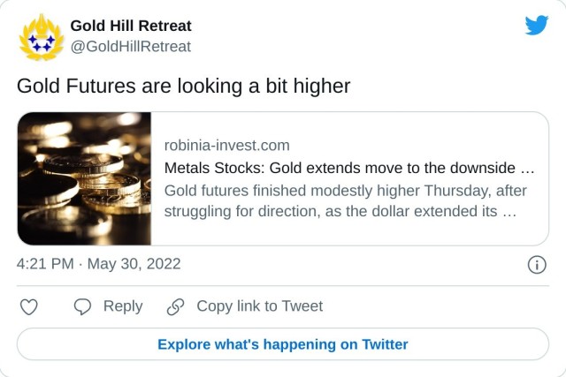 Gold Futures are looking a bit higherhttps://t.co/KtwrPFkxFC — Gold Hill Retreat (@GoldHillRetreat) May 30, 2022