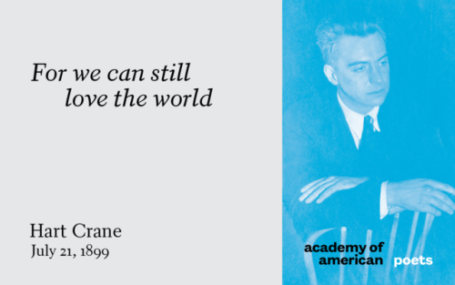 Hart Crane, born on this day in 1899. Read his work at Poets.org.