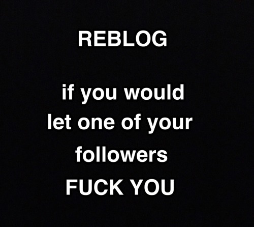 drw34:  tawnykitten20:  dukahana: gloriousmentalityrebel:  tweaking-in-bama:  Would love any of my females followers too….  Would be great   Yessss!!!! I am in the Rochester NY area, let me know  Definitely  All the sissy’s and femboys can fuck me