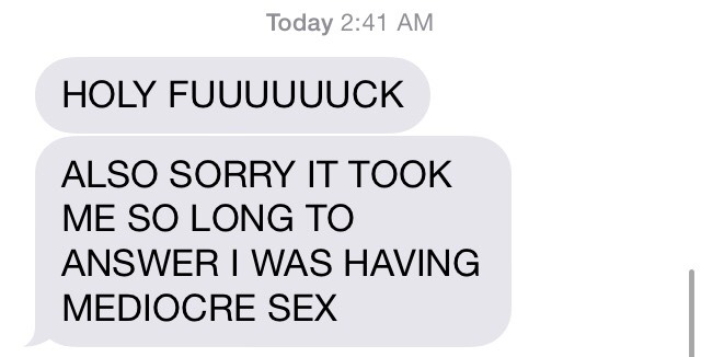 fuckyeahsexanddrugs:  best text ive gotten in a while