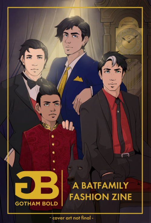 GOTHAM BOLD: A BATFAMILY FAHSION ZINE is now available for preorder!Open September 2nd - October 1st