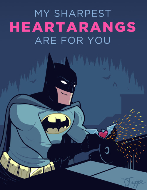 deantrippe:deantrippe:my sharpest heartarangs are for youHappy Batlentine’s Day, old chums!