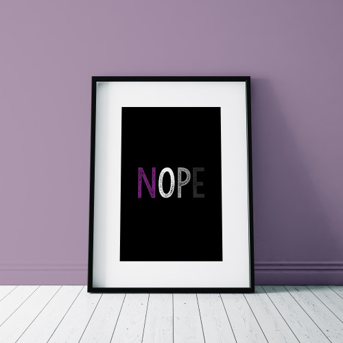 NOPEthe word “nope,” each letter in a different color of the asexual flag; displayed as a poster lea