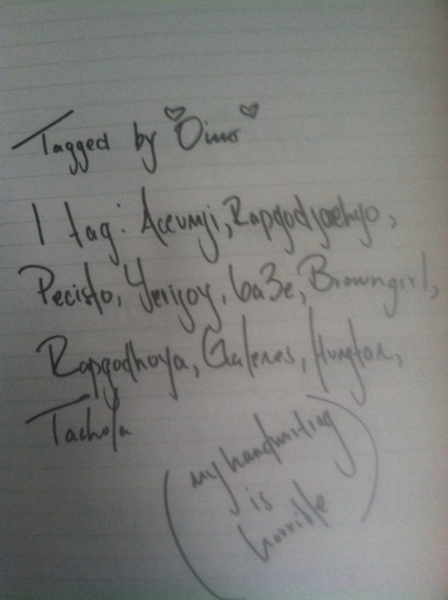 ernoji:I probably have the most inconsistent handwriting in the world but anyways I was tagged by oi