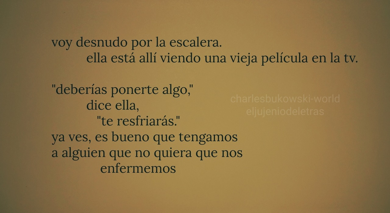 charlesbukowski-world:  Charles Bukowski. let it go. Dangling in the Tournefortia.