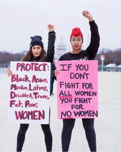 femfreq: If you don’t fight for all women, you fight for no women. ✊🏿✊🏾✊🏽✊🏼✊🏻 (📸: Kennedy Dickerson)