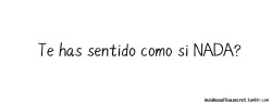 insideusallisasecret:  como si nada importara como si nada tuviera sentido como s nada valiera la pena como si nada fuera para ti 