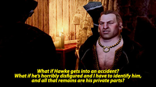 Aveline: Not a big deal. I’ve seen Hawke’s junk, like, a million times.Varric: You have?!Aveli