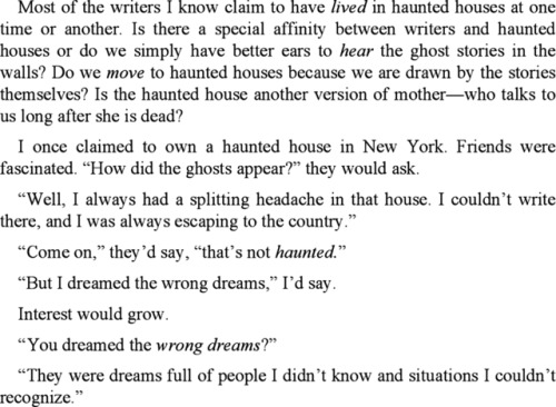 danskjavlarna:Why most writers have lived in haunted houses and dreamed the wrong dreams.  From What