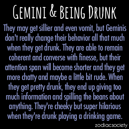 zodiacsociety:  Gemini and Being Drunk  I also flirt with eye dust and other non-living things, laugh when in the bathroom, and flail my arms around. The flailing bit does make me dangerous. ;)