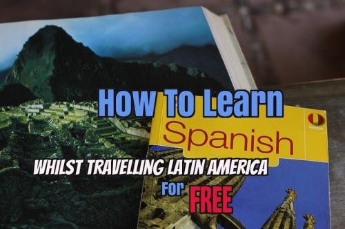 Hey Guys! If You Are Travelling To Latin America, It’s An Amazing Opportunity To Learn Spanish. On