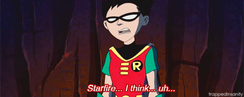 mayadoesstuff:  trappedinsanity:  in Teen Titans we don’t say “I love you” we say “I like the way you shoot starbolts” which roughly translates to “batman never taught me how to talk to girls and that’s sadly the best compliment I could