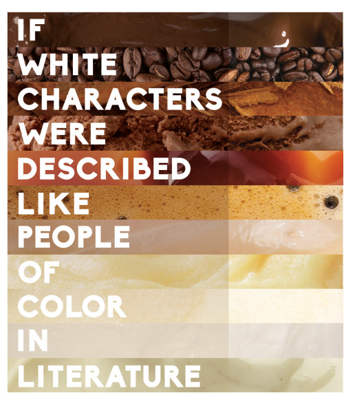 stuffwhitepeopleask:  If White People Were Described Like People Of Color In Literature 