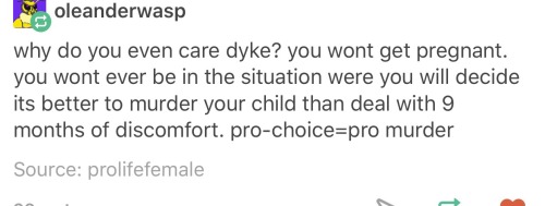 hmsindecision:1. As a woman I always support abortion.2. Keep the word “dyke” out of your mouth.3. I