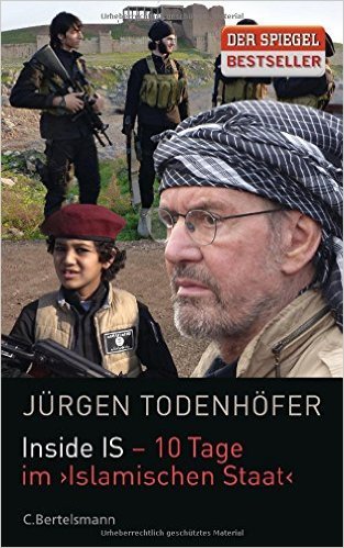 Jürgen Todenhöfer - “Inside IS - 10 Tage im >Islamischen Staat