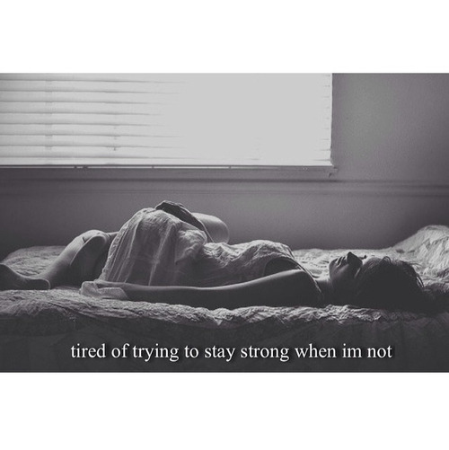 Tired of trying to stay strong when I’m not on We Heart It.