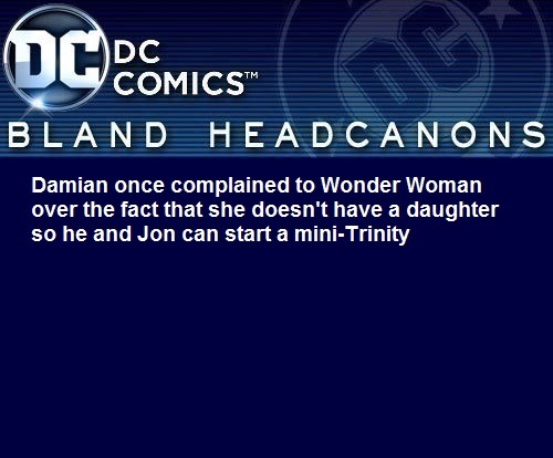 blanddcheadcanons: Damian once complained to Wonder Woman over the fact that she doesn’t have 