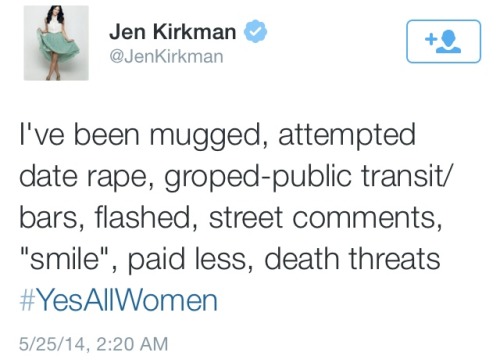 smartgirlsattheparty: yungsunshine: #YesAllWomen ICYMI: This hashtag is in response to the common st