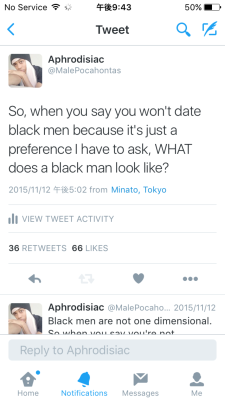 immortalfaces:  stopwhitepeopleforever:  Your “preference” is not a preference, it is racism. You have internalized negative ideas of black men and for that reason you claim they’re not your “preference.” A preference is saying you like guys