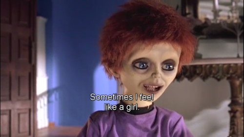 ilostmyshoe42:When a sadistic murder doll is more supportive about gender and sexual identity than s